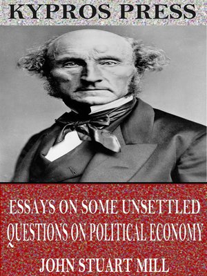 cover image of Essays on Some Unsettled Questions on Political Economy